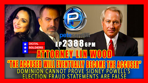 EP 2388-6PM Attorney Lin Wood Live With Pete Santilli:"Eventually, The Accused Will Be The Accuser"