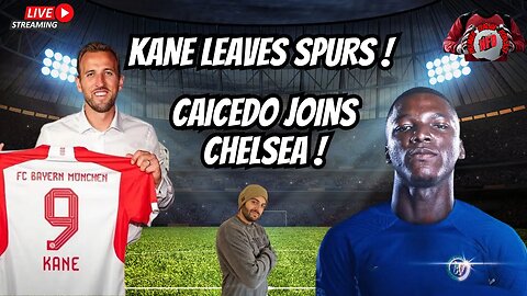 HFD PREMIER LEAGUE PODCAST EPISODE 7 | Kane leaves the EPL | Caicedo joins Chelsea + Round 1 review