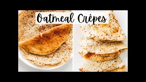 Healthy Breakfast Recipes | Homemade Oatmeal Crepes