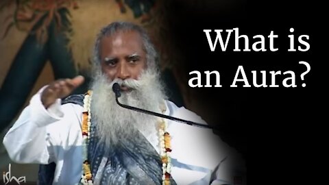 What is an Aura? | Sadhguru