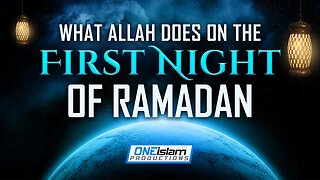 ALLAH DOES THIS ON THE FIRST NIGHT OF RAMADAN