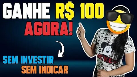 🔥 GANHE R$100 NO CADASTRO AGORA COM ESSA NOVA PROMOÇÃO