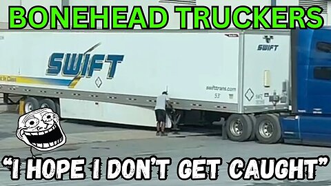 Bad Day On The Job | Bonehead Truckers of the Week