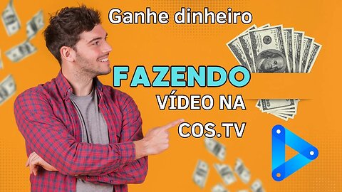 GANHE DINHEIRO FAZENDO VÍDEO NA COS.TV #NOVA CAMPANHA GAME