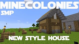 Minecraft Minecolonies SMP ep 5 - New Style Houses