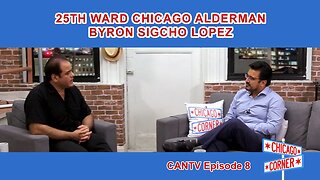 Chicago Corner CANTV Episode 8 - 25th Ward Alderman Byron Sigcho Lopez