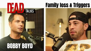 Triggering family loss with Bobby Boyd