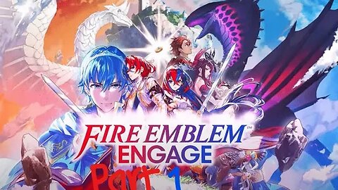 Fire Emblem Engage part 1