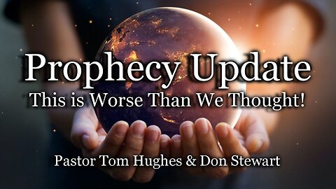 Prophecy Update: This Is Worse Than We Thought!