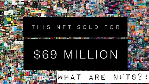 NFT Sells For $69 Million Dollars! - But what is a NFT?
