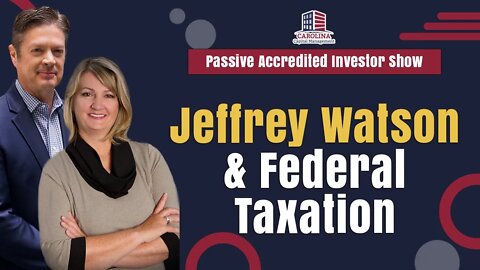 Jeffrey Watson & Federal Taxation | Passive Accredited Investor