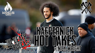 FLASHBACK - Kaepernick Hot Takes w/ Nick Wright | Til Death Podcast | CLIP