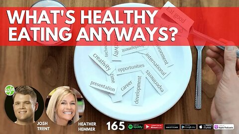 165 Heather Hemmer: What's Healthy Eating Anyways?