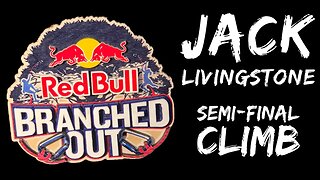 RedBull Branched Out 2019 - Jack Livingstone semi-final climb & marriage proposal