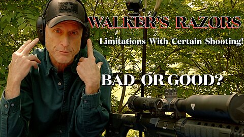 Walker's Razors Review and Limitations to Certain Shooting.