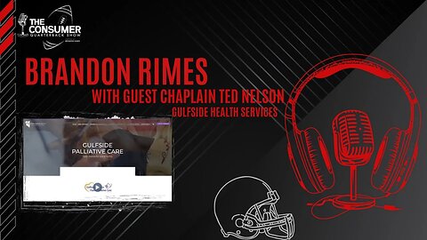 The Consumer Quarterback Show - Ted Nelson Gulfside Health Services Chaplain