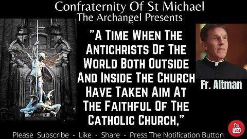 Fr. Altman -A Time When The Antichrists Of The World Both Outside & Inside The Church Have Taken Aim