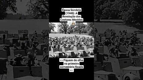 Época Sombria (1940): A Revolução dos Castores Mexidos 🌧️🕰️ #guerra #war #ww2