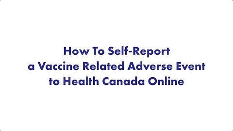 How to Self Report a Vaccine Related Adverse Event to Health Canada