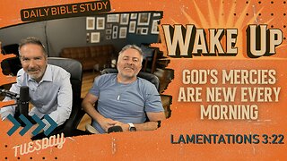 WakeUp Daily Devotional | God's Mercies are New Every Morning | Lamentations 3:22-23