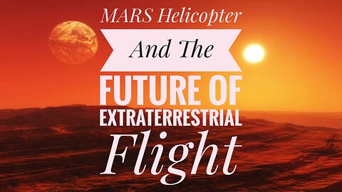 MARS Helicopter And The Future of Extraterrestrial Flight |NASA official video