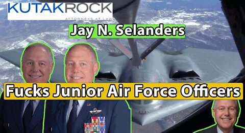 Jay N. Selanders, Kutak Rock: Fucks Junior AIr Force Officers