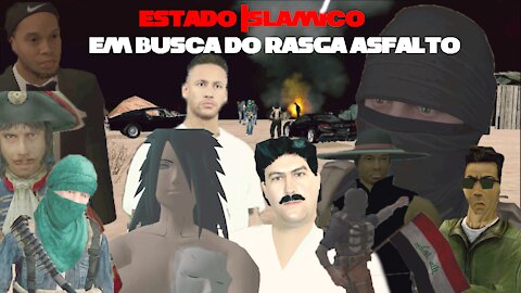 Estado Islâmico: em busca do Rasga Asfalto | GTA San Andreas (Filme)