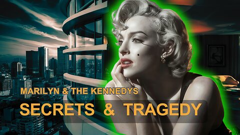 Marilyn Monroe and the Kennedys: Scandals, Secrets, and Tragedy #TrueCrime