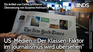 US-Medien: „Der Klassen-Faktor im Journalismus wird übersehen“ | Caitlin Johnstone | NDS-Podcast