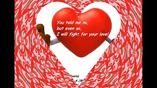 You told me no, but even so, will fight for your love! [Quotes and Poems]
