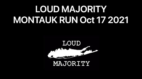 LOUD MAJORITY October 17, 2021 Montauk run￼ #UCNYNEWS