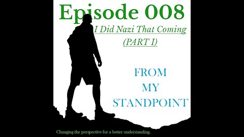 Episode 008 I Did Nazi That Coming (PART I)