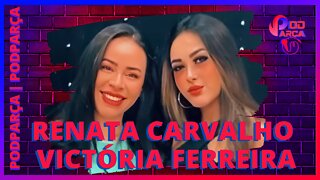 RENATA CARVALHO & VICTORIA FERREIRA - PODPARÇA #091