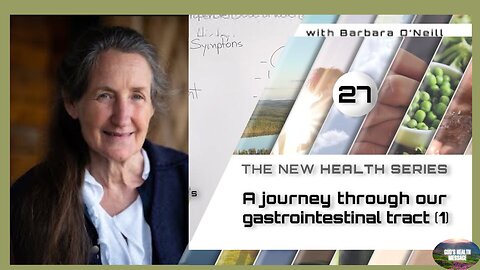 Barbara O'Neill - COMPASS – (27/41) - A Journey Through Our Gastrointestinal Tract [1]