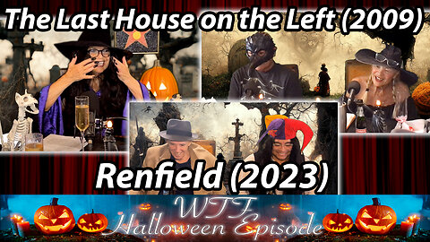 WTF Halloween “Renfield” (2023) / “The Last House on the Left” (2009)