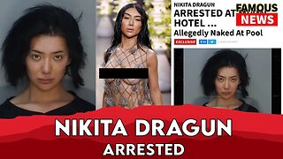 Nikita Dragun Arrested For Having Too Good of a Time At The Goodtime Hotel | Famous News