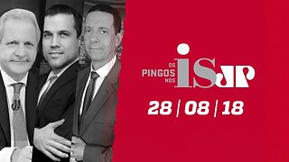 Os Pingos Nos Is - 28/08/18