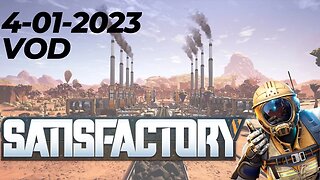 Cover the world in concrete, beautiful concrete! #satisfactory #twitch #live (4/1/2023 VOD)