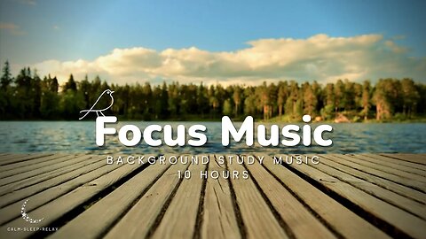 Study and Focus Music - 10 Hours Relaxation Music