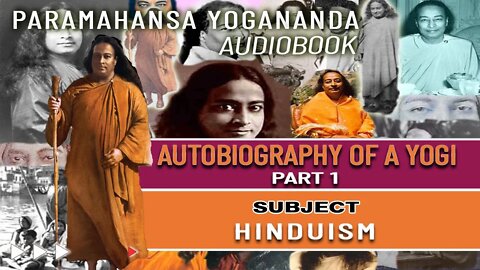 Autobiography of a Yogi, Paramahansa Yogananda | Audiobook Part 1