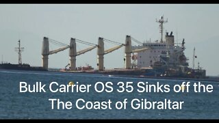 Sinking Ship Gibraltar; OS 35 Sinks off the Coast of Gibraltar