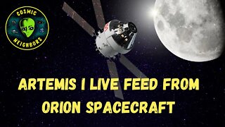 Artemis I Live Feed from Orion Spacecraft