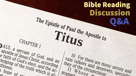 The Epistle to Titus - Bible Reading, Discussion, and Q&A