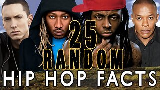 25 RANDOM HIP HOP FACTS - PART 1