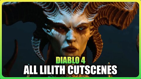 DIABLO 4 - All Lilith Cutscenes & Cinematics