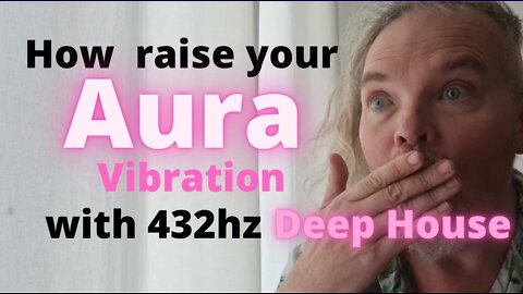 How to raise your Aura Vibration with 432hz music