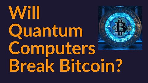 Will Quantum Computing Break Bitcoin?