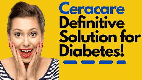 CeraCare Review 2021 | POWERFUL Blood Sugar Support