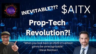 PROP-TECH REVOLUTION | IS IT INEVITABLE?😲 | $AITX | STEVE REINHARZ EXPLAINS