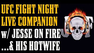 UFC FIGHT NIGHT LIVE COMPANION w/ Jesse On Fire & his Hotwife